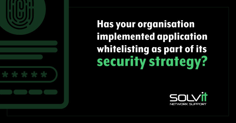 black image with the text "Has your organization implemented application whitelisting as part of its security strategy?" and the solvit logo